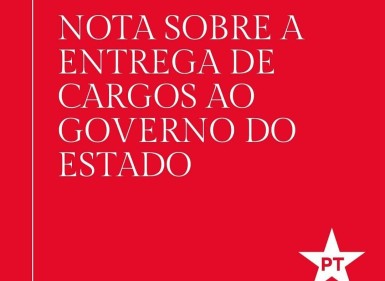 Nota sobre a entrega de cargos ao Governo do Estado
