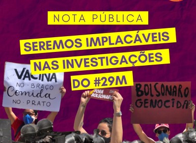 SEREMOS IMPLACÁVEIS NAS INVESTIGAÇÕES DO #29M